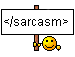 sarcasm end